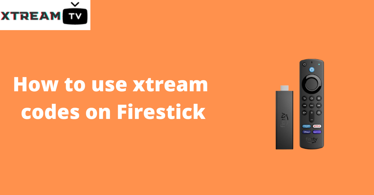 Xtream Codes Best Guide How To Use On Firestick And Android 2024